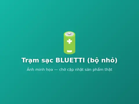 Trạm sạc BLUETTI (bộ nhỏ)